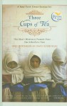 Three Cups of Tea: One Man's Mission to Promote Peace... One School at a Time - Greg Mortenson, David Oliver Relin