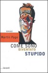 Come sono diventato stupido - Martin Page