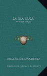 La Tia Tula: Novela (1921) - Miguel de Unamuno