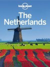 Lonely Planet The Netherlands (Travel Guide) - Lonely Planet, Ryan Ver Berkmoes, Karla Zimmerman