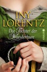 Die Tochter der Wanderhure: Roman (Knaur TB) (German Edition) - Iny Lorentz