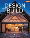 Design + Build Your Dream Home - Elizabeth Wilhide