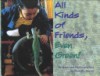 All Kinds of Friends, Even Green! - Ellen B. Senisi