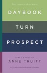 Daybook, Turn, Prospect: The Journey of an Artist - Anne Truitt, Audrey Niffenegger