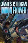 Moon Flower - James P. Hogan