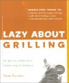 Lazy about Grilling - Pamela Rice Hahn