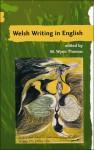 Welsh Writing in English: A Yearbook of Critical Essays, Volume 11, 2007 - Tony Brown, Jane E. Aaron, M. Wynn Thomas, Jane Aaron