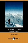 The Ascent of Denali (Illustrated Edition) (Dodo Press) - Hudson Stuck