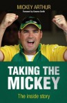 Taking the Mickey - Mickey Arthur, Neil Manthorp