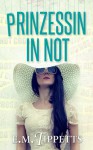 Prinzessin in Not (Nicht mein Märchen #2) - E.M. Tippetts, Michael Drecker