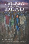 Twilight Of The Dead - Travis Adkins