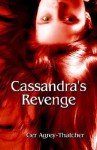 Cassandra's Revenge - Ger Agrey-Thatcher