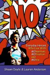 MO!: Live with Momentum, Motivation, and Moxie - Shawn Doyle, Lauren Anderson