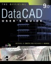 Official Datacad User's Guide (Starburst 9.0) [With CDROM] - Michael Smith, Richard Morse