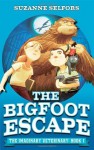 The Bigfoot Escape. by Suzanne Selfors - Suzanne Selfors