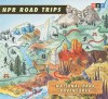 NPR Road Trips: National Park Adventures: Stories That Take You Away... - Noah Adams, (U.S.) National Public Radio Inc.