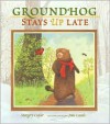 Groundhog Stays Up Late - Margery Cuyler, Jean Cassels