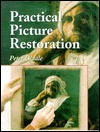 Practical Picture Restoration - Peter Oldale