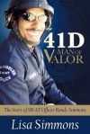 41 D-Man of Valor: The Story of Swat Officer Randy Simmons - Lisa Simmons