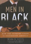 Men in Black: How the Supreme Court Is Destroying America (Audio) - Mark R. Levin, Rush Limbaugh, Jeff Riggenbach