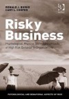 Risky Business: Psychological, Physical and Financial Costs of High Risk Behavior in Organizations - Ronald J. Burke, Professor Cary L. Cooper, Cary L. Cooper