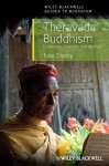 Theravada Buddhism: Continuity, Diversity and Identity (Wiley-Blackwell Guides to Buddhism) - Kate Crosby