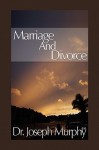 Marriage and Divorce - Joseph Murphy