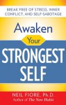 Awaken Your Strongest Self - Neil A. Fiore