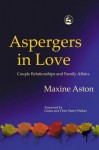 Aspergers in Love - Maxine Aston, Christopher Slater-Walker, Gisela Slater-Walker