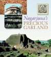 Nagarjuna's Precious Garland: Buddhist Advice For Living And Liberation - Jeffrey Hopkins