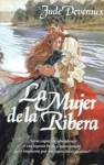 La Mujer De La Ribera (Spanish Edition) - Jude Deveraux