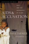 AIDS and Accusation: Haiti and the Geography of Blame - Paul Farmer