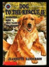 Dog to the Rescue II: Seventeen More True Tales of Dog Heroism - Jeannette Sanderson