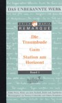 Das unbekannte Werk: Die Traumbude, Gam, Station am Horizont - Erich Maria Remarque, Thomas F. Schneider