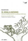 El koala asesino : relatos humorístico de la Australia profunda - Kenneth Cook, Guido Sender Montes, Federico Corriente Basús