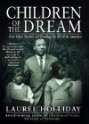 Children of the Dream: Our Own Stories of Growing Up Black in America - Laurel Holliday