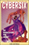 Cybersix n. 31: Un vendicatore per amico - Carlos Trillo, Carlos Meglia