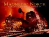 Magnetic North: Canadian Steam in Twilight - Karl Zimmermann