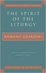 The Spirit of the Liturgy - Romano Guardini