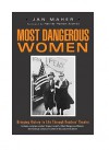 Most Dangerous Women: Bringing History to Life Through Readers' Theater - Jan Maher, Harriet Hyman Alonso