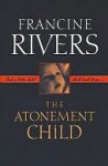 The Atonement Child - Francine Rivers