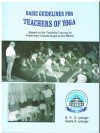 Basic Guidelines for Teachers of Yoga - B.K.S. Iyengar, Geeta S. Iyengar