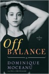 Off Balance: A Memoir - Dominique Moceanu, Paul Williams, Teri Williams
