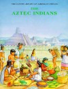 The Aztec Indians - Victoria Sherrow