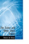 The Exiles and Other Short Stories - Honoré de Balzac, Clara Bell