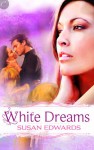 White Dreams - Susan Edwards