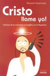 Cristo llame ya! Crónicas de la avanzada evangélica en la Argentina - Alejandro Seselovsky, Leandro Montini