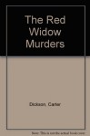 The Red Widow Murders - Carter Dickson