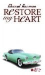 Restore My Heart (Mustang Sally Trilogy #1) - Cheryl Norman