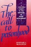 The Call to Personhood: A Christian Theory of the Individual in Social Relationships - Alistair Iain McFadyen